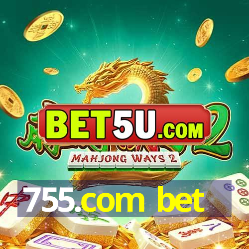 755.com bet