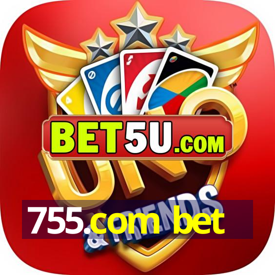 755.com bet