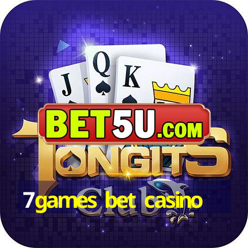 7games bet casino