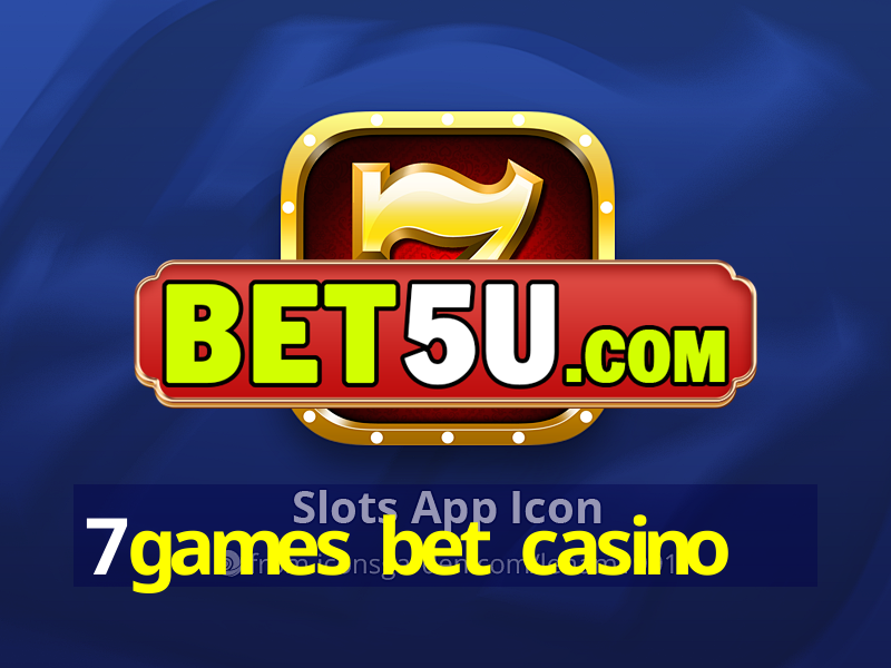 7games bet casino