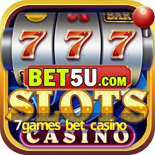 7games bet casino