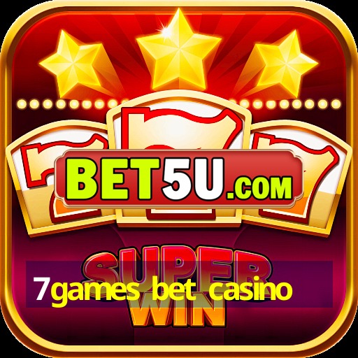 7games bet casino