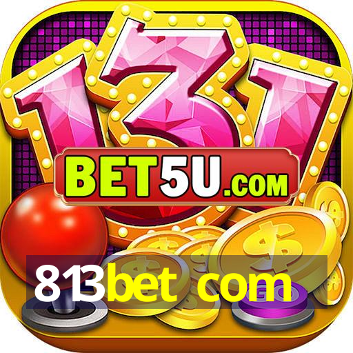 813bet com