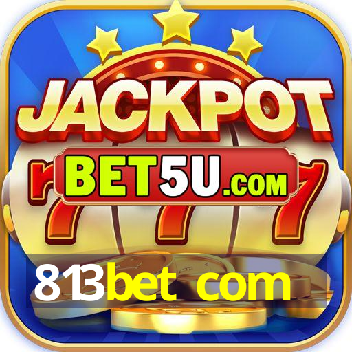 813bet com