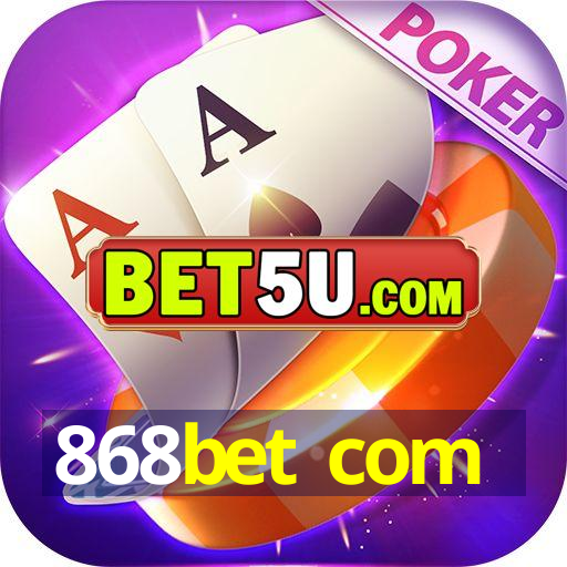 868bet com