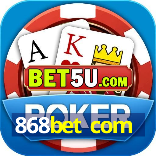 868bet com