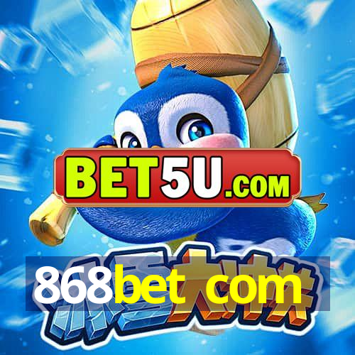 868bet com