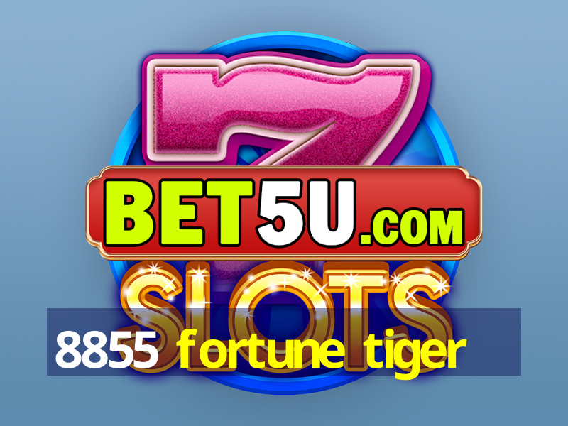 8855 fortune tiger