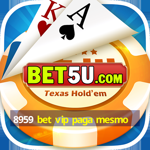 8959 bet vip paga mesmo