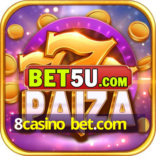 8casino bet.com