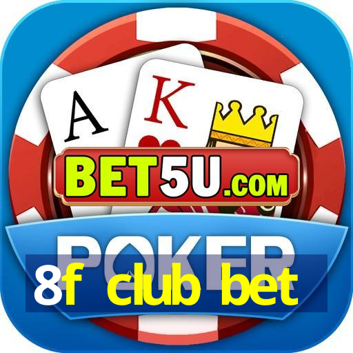 8f club bet