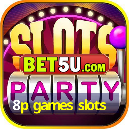 8p games slots