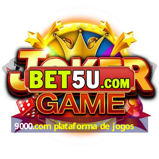 9000.com plataforma de jogos