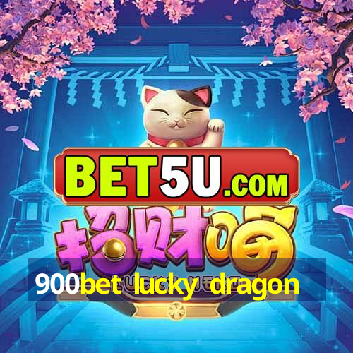 900bet lucky dragon