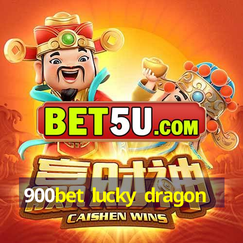 900bet lucky dragon