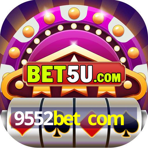 9552bet com