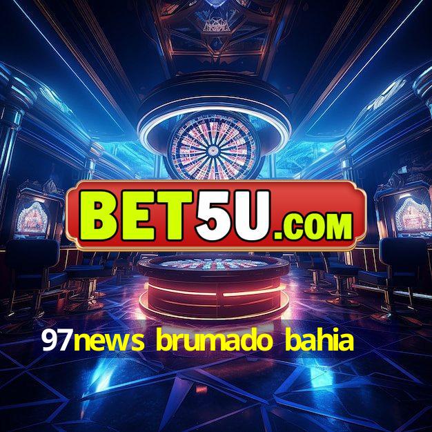 97news brumado bahia