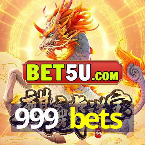 999 bets