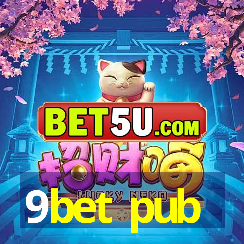 9bet pub