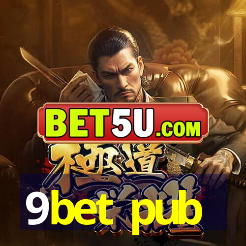 9bet pub