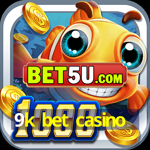 9k bet casino