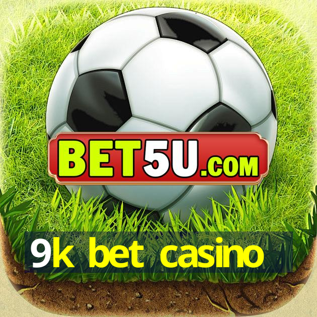 9k bet casino