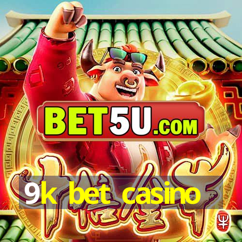 9k bet casino