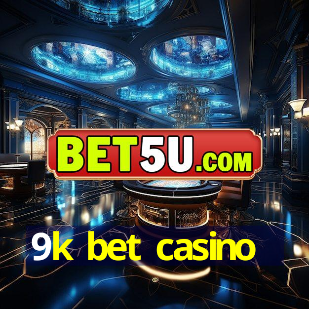 9k bet casino