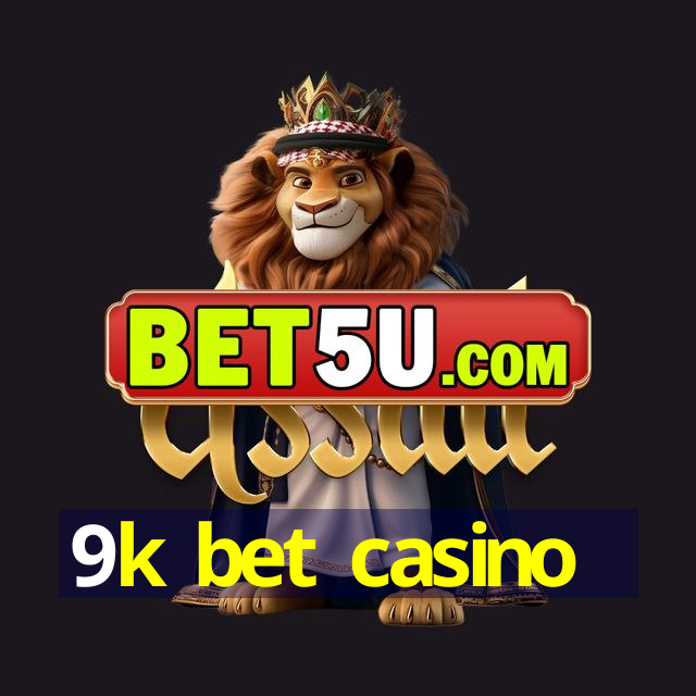 9k bet casino