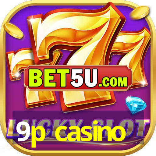 9p casino