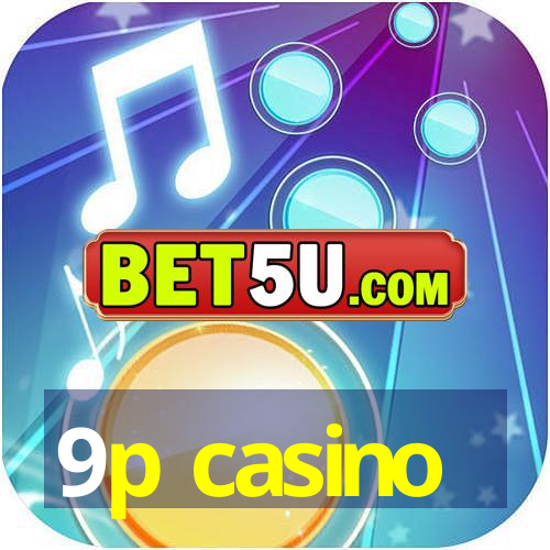 9p casino