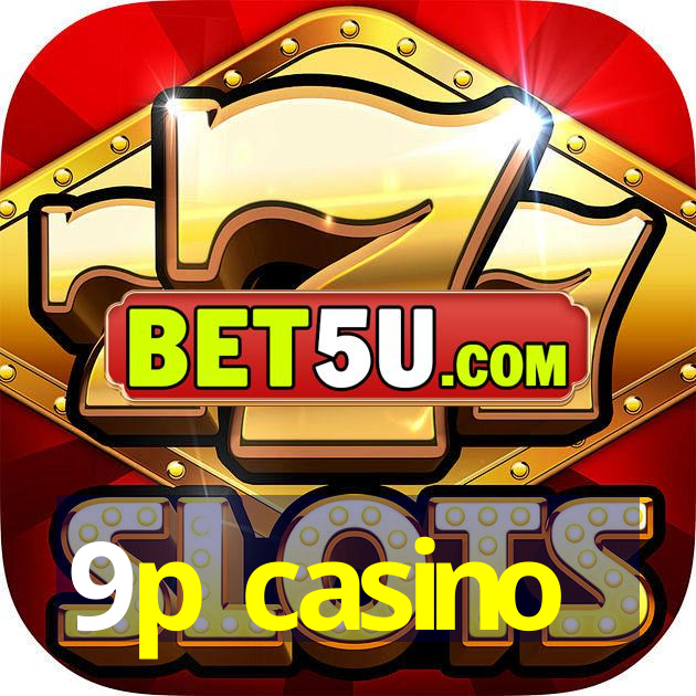 9p casino