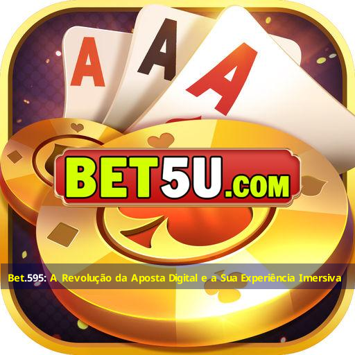 Bet.595: A Revolução da Aposta Digital e a Sua Experiência Imersiva