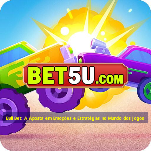 Bull Bet: A Aposta em Emoções e Estratégias no Mundo dos Jogos