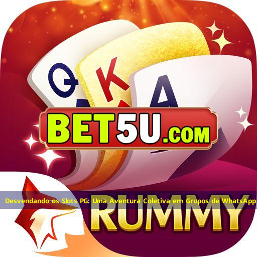 Desvendando os Slots PG: Uma Aventura Coletiva em Grupos de WhatsApp