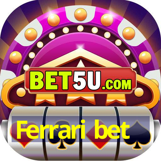 Ferrari bet