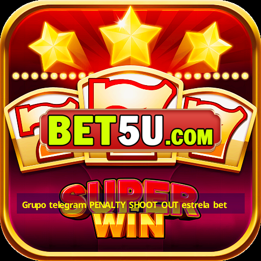 Grupo telegram PENALTY SHOOT OUT estrela bet