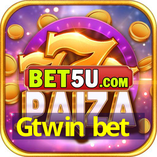 Gtwin bet