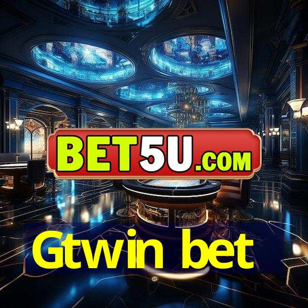 Gtwin bet