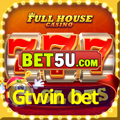 Gtwin bet