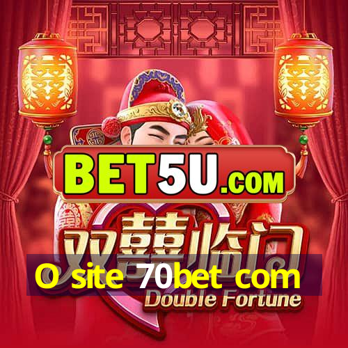 O site 70bet com