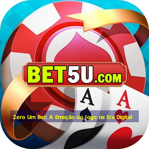 Zero Um Bet: A Emoção do Jogo na Era Digital