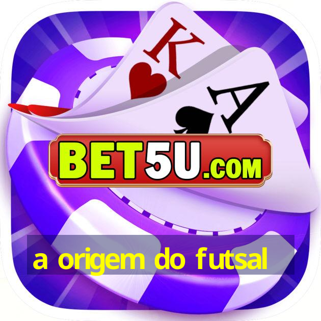 a origem do futsal