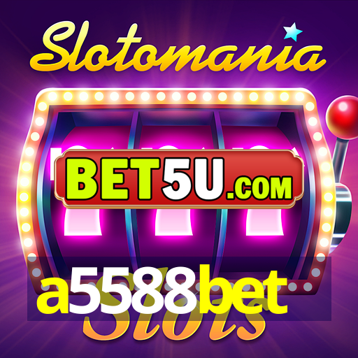 a5588bet