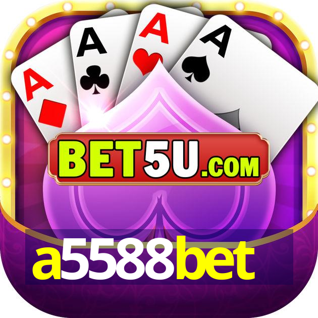 a5588bet