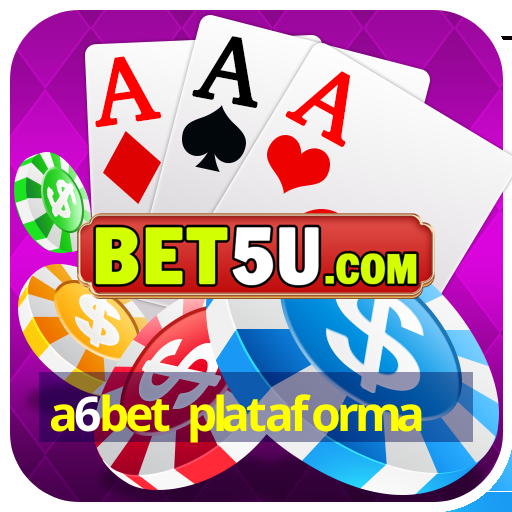 a6bet plataforma