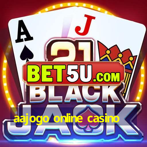 aajogo online casino