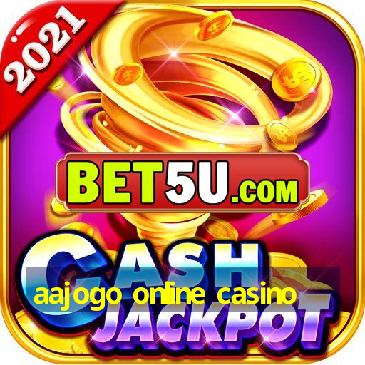 aajogo online casino