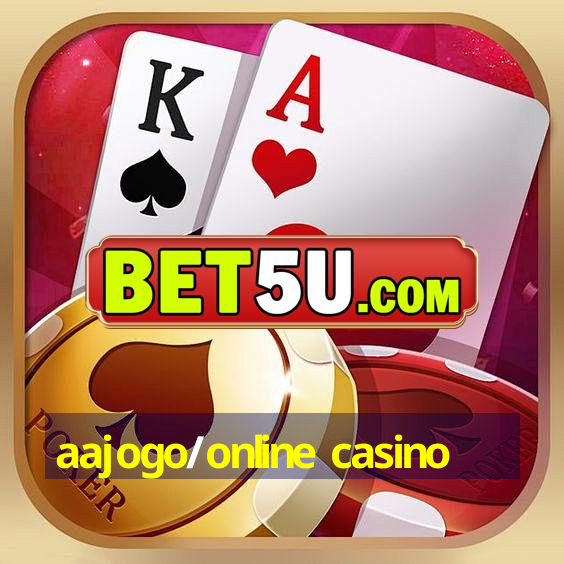 aajogo/online casino