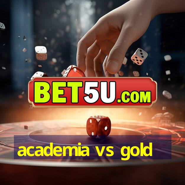 academia vs gold